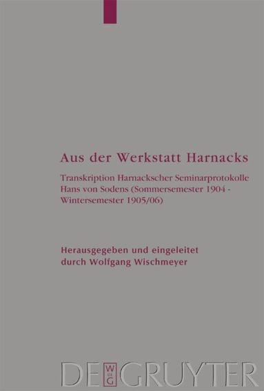 Adolf von Harnack, Wolfgang Wischmeyer - Aus der Werkstatt Harnacks, Inbunden