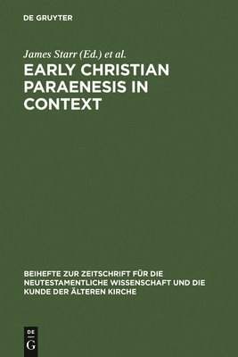 Early Christian Paraenesis in Context 1