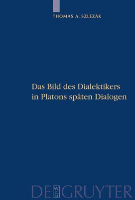 bokomslag Das Bild des Dialektikers in Platons spten Dialogen