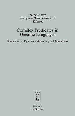 Isabelle Bril, Françoise Ozanne-Rivierre - Complex Predicates in Oceanic Languages, Inbunden