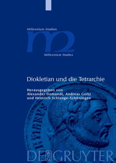 Alexander Demandt, Andreas Goltz, Heinrich Schlange-Schöningen - Diokletian und die Tetrarchie, Inbunden