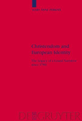 Mary Anne Perkins - Christendom and European Identity, Inbunden