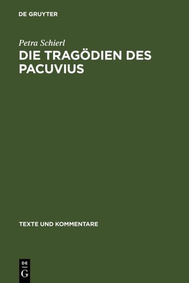 Petra Schierl - Die Tragödien des Pacuvius, Inbunden
