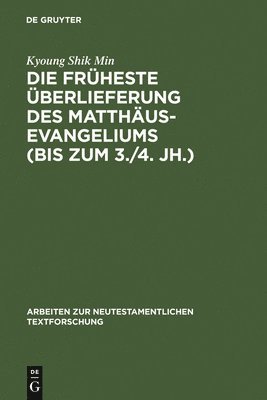 bokomslag Die frheste berlieferung des Matthusevangeliums (bis zum 3./4. Jh.)