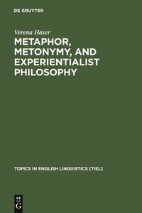 bokomslag Metaphor, Metonymy, and Experientialist Philosophy