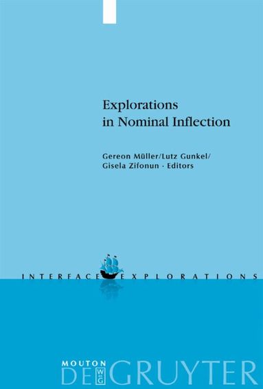 Gereon Müller, Lutz Gunkel, Gisela Zifonun - Explorations in Nominal Inflection, Inbunden