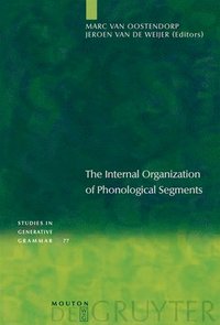 bokomslag The Internal Organization of Phonological Segments