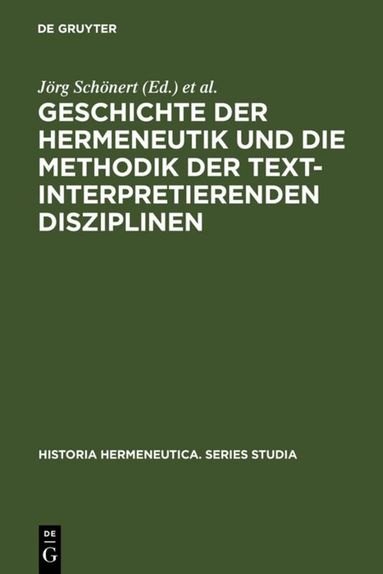 Jörg Schönert, Friedrich Vollhardt - Geschichte der Hermeneutik und die Methodik der textinterpretierenden Disziplinen, Inbunden