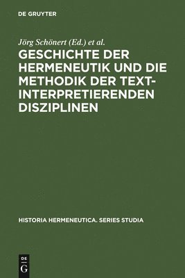 Geschichte der Hermeneutik und die Methodik der textinterpretierenden Disziplinen 1