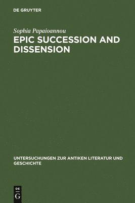 Sophia Papaioannou - Epic Succession and Dissension, Inbunden