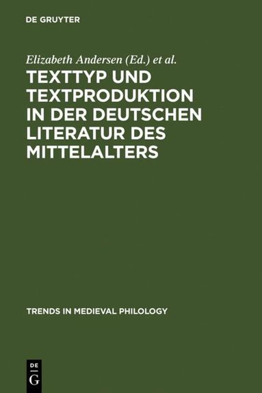 Elizabeth Andersen, Manfred Eikelmann, Anne Simon - Texttyp und Textproduktion in der deutschen Literatur des Mittelalters, Inbunden