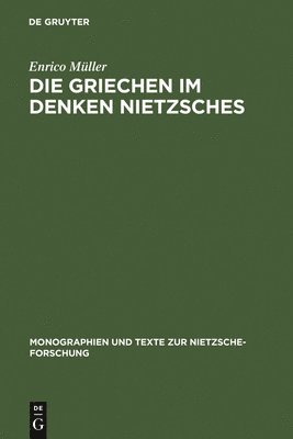 bokomslag Die Griechen im Denken Nietzsches