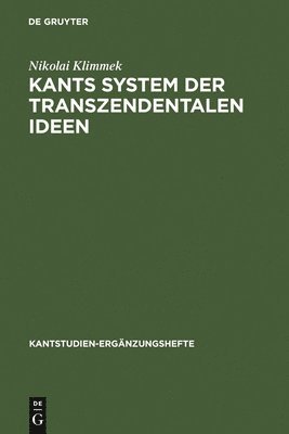 Nikolai Klimmek - Kants System der transzendentalen Ideen, Inbunden