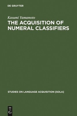 bokomslag The Acquisition of Numeral Classifiers