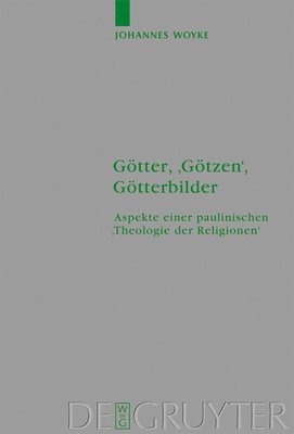 Johannes Woyke - Götter, 'Götzen', Götterbilder, Inbunden