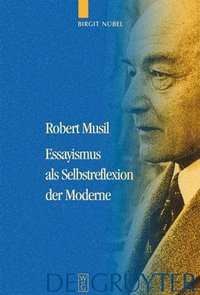 bokomslag Robert Musil - Essayismus als Selbstreflexion der Moderne