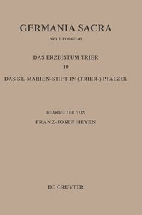 bokomslag Germania Sacra, Band 43, Die Bistümer der Kirchenprovinz Trier. Das Erzbistum Trier 10: Das St. Marien-Stift im (Trier-)Pfalzel