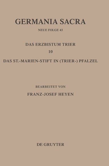 bokomslag Germania Sacra, Band 43, Die Bistümer der Kirchenprovinz Trier. Das Erzbistum Trier 10: Das St. Marien-Stift im (Trier-)Pfalzel