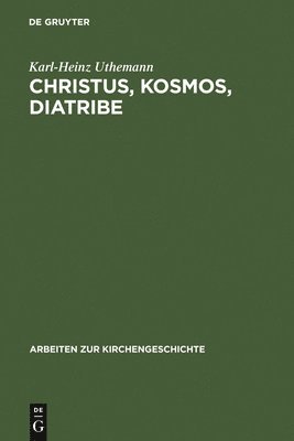 Christus, Kosmos, Diatribe 1