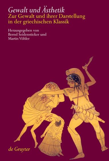 Bernd Seidensticker, Martin Vöhler - Gewalt und Ästhetik, Inbunden