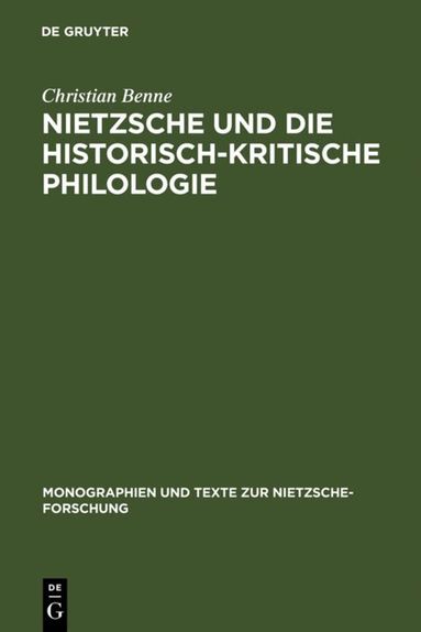 Christian Benne - Nietzsche und die historisch-kritische Philologie, Inbunden