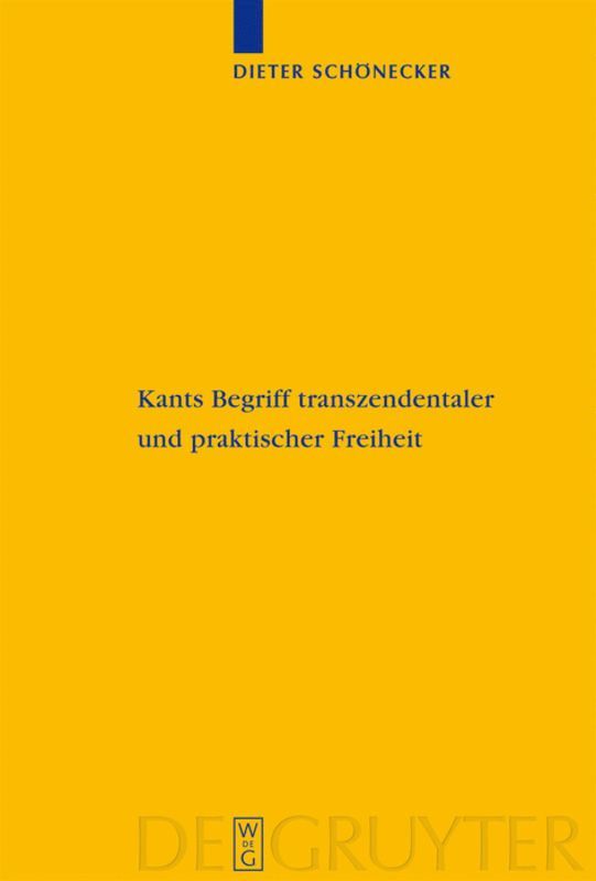 Dieter Schönecker - Kants Begriff transzendentaler und praktischer Freiheit, Inbunden