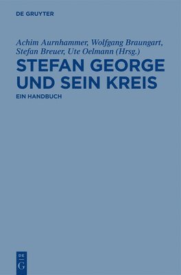 Achim Aurnhammer, Wolfgang Braungart, Stefan Breuer, Ute Oelmann, Birgit Wägenbaur - Stefan George Und Sein Kreis, Inbunden
