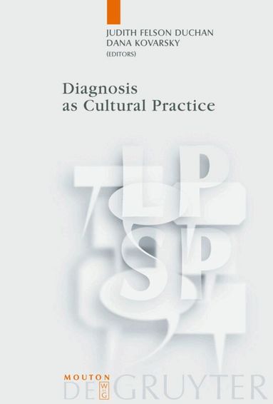 Judith Felson Duchan, Dana Kovarsky - Diagnosis as Cultural Practice, Inbunden