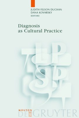 Diagnosis as Cultural Practice 1