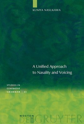 Kuniya Nasukawa - Unified Approach to Nasality and Voicing, Inbunden