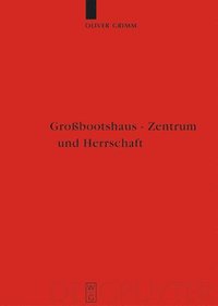 bokomslag Großbootshaus - Zentrum und Herrschaft