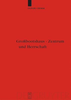 bokomslag Großbootshaus - Zentrum und Herrschaft