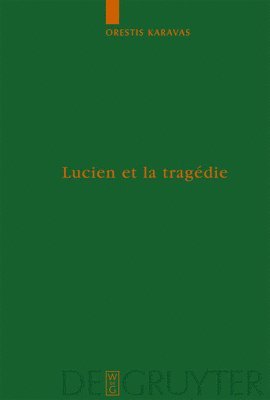 Orestis Karavas - Lucien et la tragédie, Inbunden