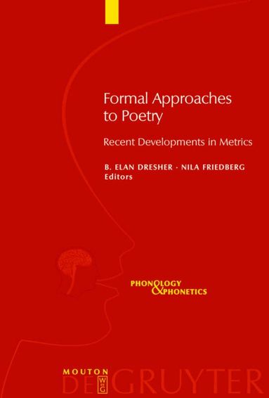 B. Elan Dresher, Nila Friedberg - Formal Approaches to Poetry, Inbunden