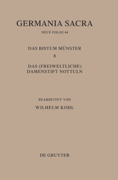 Hedwig Röckelein, Helmut Flachenecker - Germania Sacra, Band 44, Die Bistümer der Kirchenprovinz Köln. Das Bistum Münster 8. Das (freiweltliche) Damenstift Nottuln, Inbunden