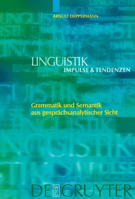 Grammatik und Semantik aus gesprächsanalytischer Sicht