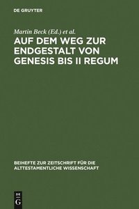 bokomslag Auf Dem Weg Zur Endgestalt Von Genesis Bis II Regum
