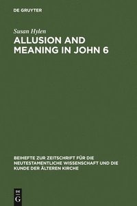 bokomslag Allusion and Meaning in John 6