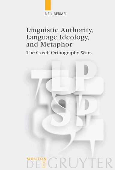 Neil Bermel - Linguistic Authority, Language Ideology, and Metaphor, Inbunden
