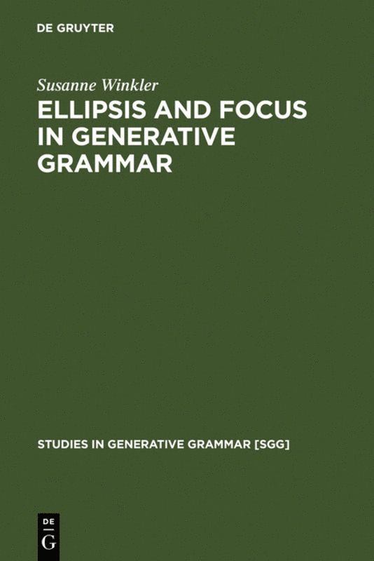 Susanne Winkler - Ellipsis and Focus in Generative Grammar, Inbunden