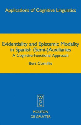 Evidentiality and Epistemic Modality in Spanish (Semi-)Auxiliaries 1