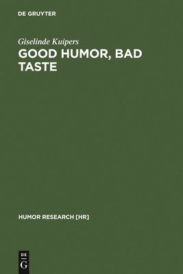 Giselinde Kuipers - Good Humor, Bad Taste, Inbunden