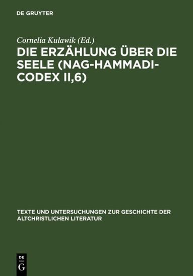Cornelia Kulawik - Die Erzählung über die Seele (Nag-Hammadi-Codex II,6), Inbunden