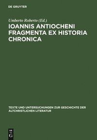 bokomslag Ioannis Antiocheni Fragmenta ex Historia chronica
