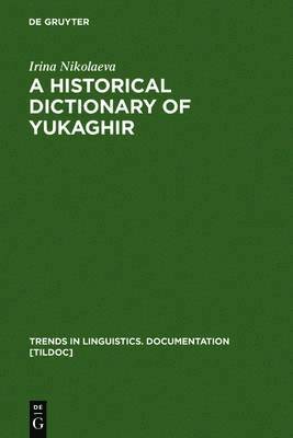 bokomslag A Historical Dictionary of Yukaghir