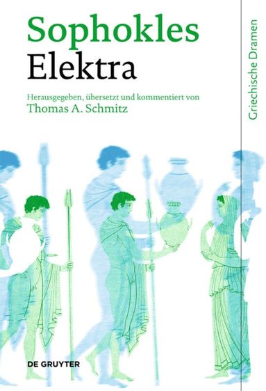 Sophokles, Thomas A. Schmitz - Elektra, Inbunden