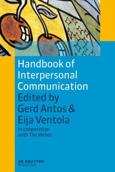 Gerd Antos, Eija Ventola - Handbook of Interpersonal Communication, Inbunden