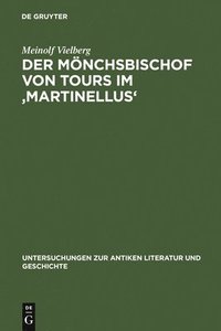 bokomslag Der Mnchsbischof von Tours im 'Martinellus'