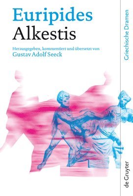 Euripides, Gustav Adolf Seeck - Alkestis, Inbunden