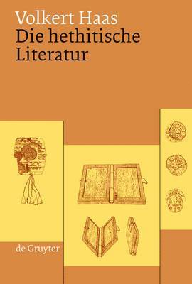 Volkert Haas - Die hethitische Literatur, Inbunden